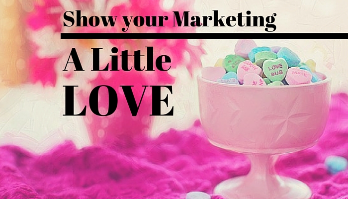 Show Your Marketing A Little Love